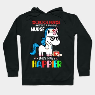 School Nurse Just Like A Regular Nurse Only Way Happier Hoodie